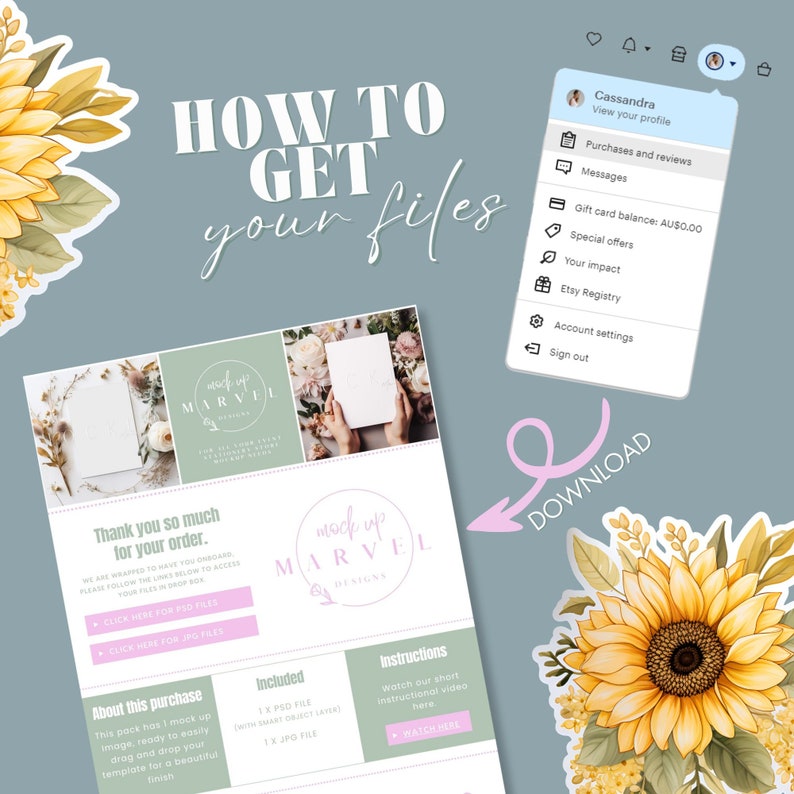 May include: A digital graphic with the text "HOW TO GET your files" and a "mock up MARVEL" logo. The image includes a screenshot of an Etsy profile, a download arrow, and floral stickers. Instructions are provided for accessing files.