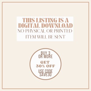 May include: A digital download graphic with brown text on a beige background. The text reads "This listing is a digital download. No physical or printed item will be sent. Buy 3 or more, get 30% off. Use code SAVE30."