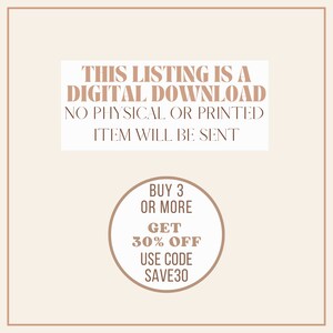 May include: A digital download graphic with brown text that reads "This listing is a digital download. No physical or printed item will be sent. Buy 3 or more, get 30% off. Use code SAVE30."