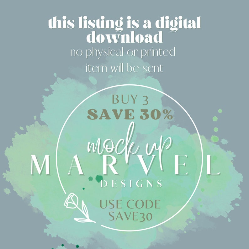 May include: A digital download graphic with a watercolour background in shades of green and blue. The graphic features a circle with the text "BUY 3 SAVE 30%" and the words "mock up MARVEL DESIGNS" in a brown font. Below the circle is the text "USE CODE SAVE30".