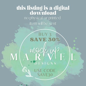 May include: A digital download graphic with a watercolor background in shades of green and blue. The graphic features a circle with the text "BUY 3 SAVE 30%" and "mock up MARVEL DESIGNS" in brown text. The text "USE CODE SAVE30" is also included in the graphic.