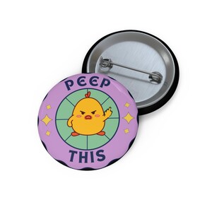 Playful Chick Custom Pin Buttons, Cute Accessories, Gifts for Friends, lapel pins, Fun Party Favors, Collectible Buttons