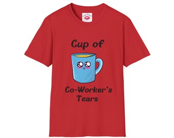 Coworker Tears Meme Shirt: Funny Offensive Gift