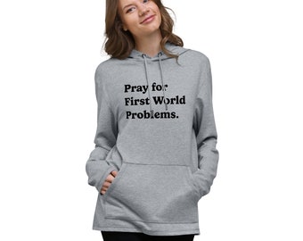 Pray for First World Problems Unisex Lightweight Hoodie