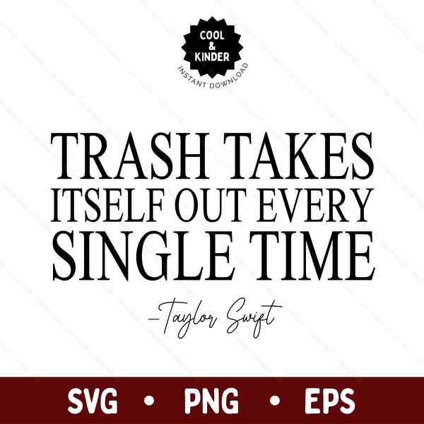 Trash Takes Itself Out Every Single Time SVG PNG EPS | The Eras Tour Merch, All's Fair In Love and Poetry