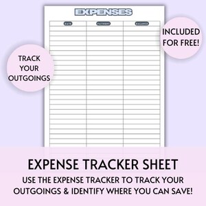May include: A printable expense tracker sheet with the title "EXPENSES" and the text "TRACK YOUR OUTGOINGS" and "INCLUDED FOR FREE!" in a pink circle. The sheet has columns for date, payment, and balance.