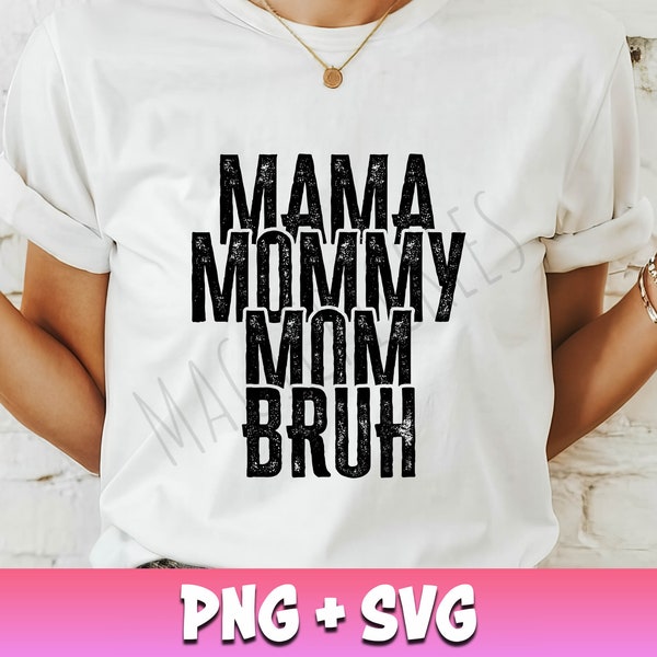 Mama Mommy Mom Bruh Svg in Distressed Font, Funny Mom Svg, Mama Svg, Momlife svg, Gift For Mom, Mom Life Png, Mothers Day Svg, Mommy Svg