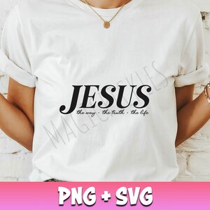Jesus The Way The Truth The Life Svg, Religious Svg, Christian Quotes, God Svg, Christian Svg, Bible Verse, Faith svg, Cut Files for Cricut