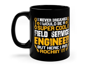 Field Service Engineer Black Mug, Mug for Engineers, Engineer Graduation Mug, Professional Mug, Office Mug for Engineer, Proud Engineer Mug