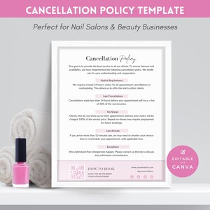 May include: A pink and white printable cancellation policy template for nail salons and beauty businesses. The template includes a notice requirement, late cancellation policy, no-show policy, late arrival policy, and exceptions. The template also includes a QR code for booking appointments.