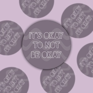 It&#39;s Okay To Not Be Okay | Mental Health | Wellness | Reminder | Cute | Simple | Minimal | Sticker | Decal