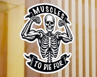 Muscles to Die For Sticker, Skeleton Kiss-Cut Vinyl Decals gym life fitness spartan training weight lifting sticker lifting weights