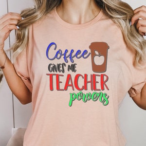 Camiseta Coffee Gives Me Teacher Powers Regalo para maestro Regreso a la escuela Maestro amante del café