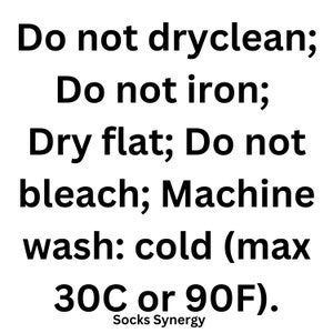May include: White background with black text detailing laundry instructions. The text reads: Do not dryclean; Do not iron; Dry flat; Do not bleach; Machine wash: cold (max 90F). The text "Socks Synergy" is at the bottom.