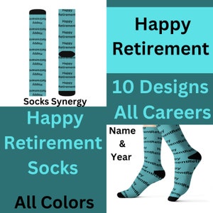 May include: Turquoise socks with the words "Happy Retirement" repeated. The image also shows the text "10 Designs All Careers" and "Name & Year". The socks are available in all colors.