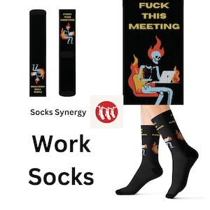 May include: Black work socks with a graphic of a skeleton on fire, using a laptop, and the text "FUCK THIS MEETING". The socks are displayed with the text "Socks Synergy" and "Work Socks".