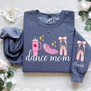 Personalized Dance Mom Kids Name On Sleeve Sweatshirt, Mom Dance Sweater, Dance Mama Shirt, Gift for Dance Mom, ballet mom Shirt, Comp shirt