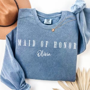 Custom Comfort Colors Maid of Honor Sweatshirt: Bridesmaid Proposal Gift