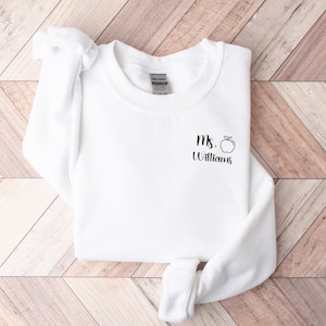 Custom teacher embroidered sweatshirt, personalized teacher embroidered sweatshirt, custom teacher shirt, back to school, cute teacher shirt