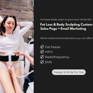 May include: A woman lies on a white medical bed while receiving a body sculpting treatment. The image includes text that reads "Fat Loss & Body Sculpting Custom Sales Page + Email Marketing" and lists treatment options like "Fat freeze" and "HIFU".