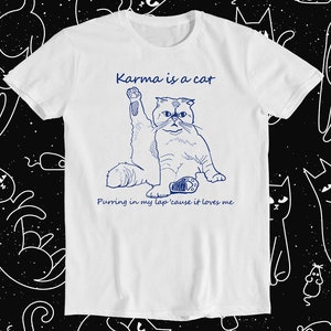 Karma is een kat die op mijn schoot spint omdat het van me houdt Cat Love Retro Gift Heren Dames Unisex Cartoon Anime Top Tee T Shirt 1293