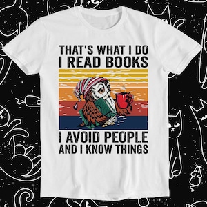 That&#39;s What I Do I Read Books I Avoid People And I Know Things Funny Retro Gift Unisex Cartoon Anime Top Tee T Shirt 1297