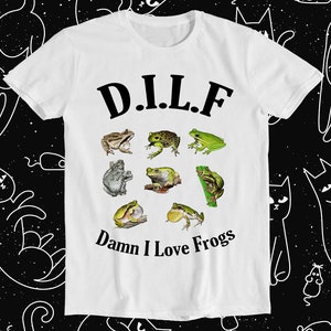 Frog Lover DILF Man I Love Frogs Funny Meme Unisex Adult Mens Womens Gift Cool Music Fashion Top Retro Tee T Shirt 1414
