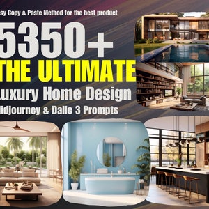 May include: A collage of images showcasing luxury home design ideas. The images feature a modern home with a pool, a living room with a fireplace, a bathroom with a bathtub, and a kitchen with a breakfast bar. The text "5350+ THE ULTIMATE Luxury Home Design Midjourney & Dalle 3 Prompts" is displayed on the image.