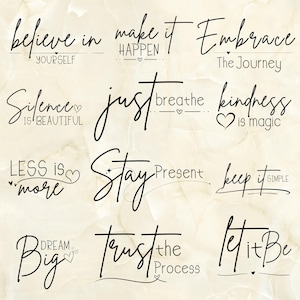 May include: A collection of inspirational quotes in elegant black script on a light beige background. Phrases include "Believe in Yourself," "Make it Happen," "Embrace the Journey," and "Dream Big." The quotes are decorated with small hearts.