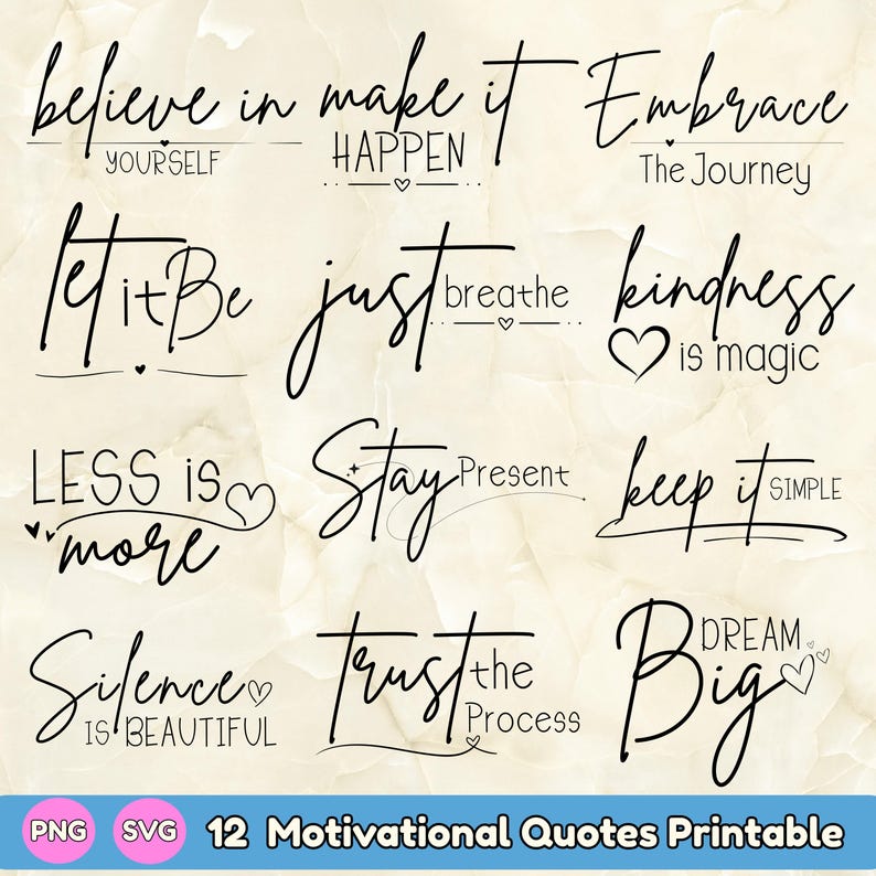 May include: A collection of 12 motivational quotes in a handwritten style, including phrases like "Believe in Yourself" and "Dream Big." The quotes are in black script on a light background. The image also includes the text "PNG SVG 12 Motivational Quotes Printable."