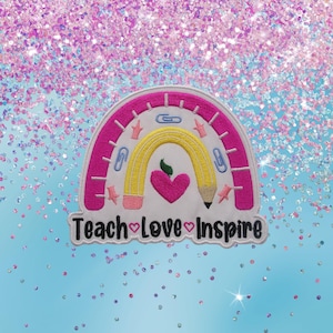 Teach Love Inspire Patch, Embroidered Iron-on Applique for Book Bag Backpack Clothing Jeans Jacket Denim Jeans Vest, Teacher Rainbow, School
