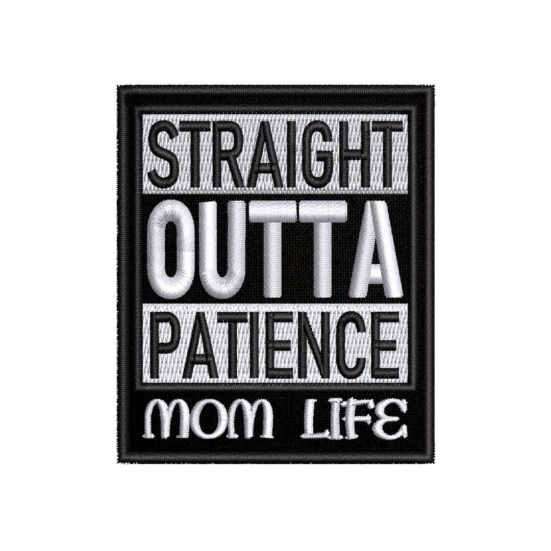 Straight Outta Patience Patch, Embroidered Iron-on Applique for Diaper ...