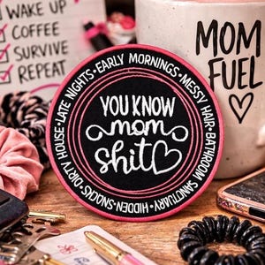 You Know Mom Sh*t Patch, Embroidered Iron-on Applique for Diaper Bag Backpack Clothes Jeans Jacket, Funny Text Badge, Messy Hair, Motherhood