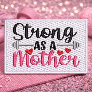 Strong As A Mother Patch, Embroidered Iron-on Applique for Diaper Bag Backpack Clothing Jeans Jacket Denim Jeans Vest Workout, Gym, Strength