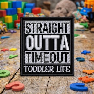 Straight Outta Timeout Patch, Embroidered Iron-on Applique for Diaper Bag Backpack Clothing Jeans Jacket Vest, Kid Life, Funny, Motherhood