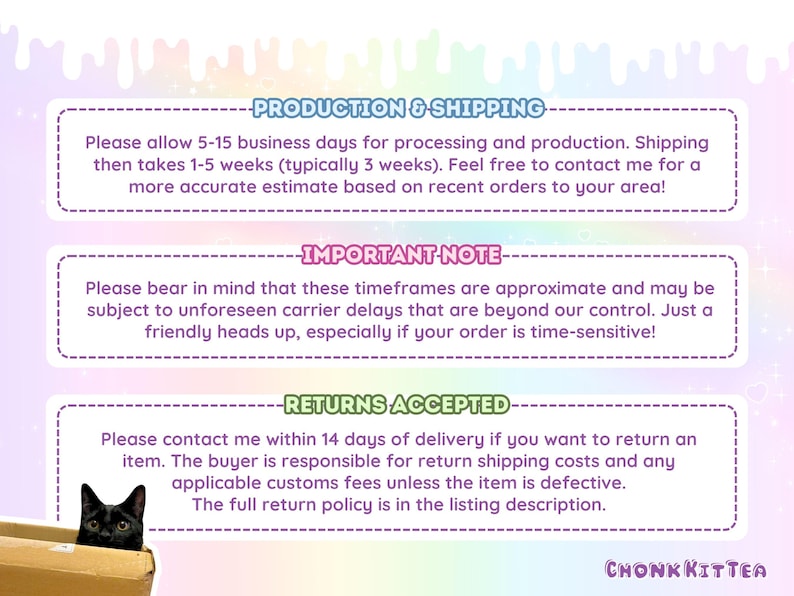 May include: Text on a pink and purple background with a black cat peeking out of a box. The text reads "Production & Shipping", "Important Note", and "Returns Accepted". The text describes the production and shipping times for the items, as well as the return policy.