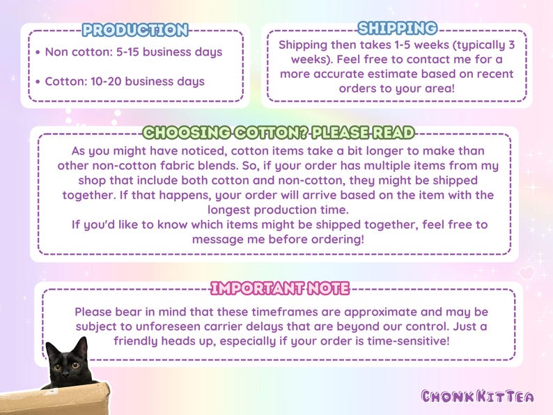 May include: A pastel-colored graphic with text about production and shipping times. It includes a black cat peeking out from a cardboard box. The text also mentions cotton fabric blends and potential shipping delays.