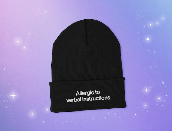 Allergic To Verbal Instructions Beanie, Embroidered ADHD Funny Gift, Mental Health Meme Joke, Neurospicy Sarcastic Hat, Neurodiversity Humor