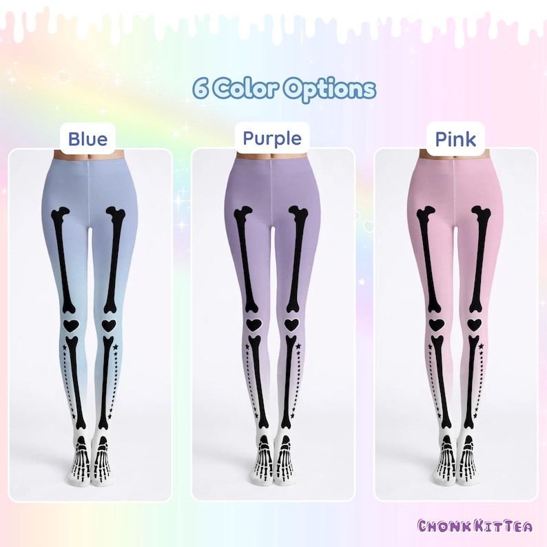 May include: Three pairs of leggings in blue, purple, and pink, each featuring a black skeleton leg print with heart-shaped knee joints and star accents. The text 6 Color Options and Chonk KitTea is visible on the display showing these garments.