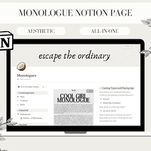 May include: A screenshot of a Notion page titled "Monologue Notion Page" with the text "escape the ordinary" displayed above a list of monologues categorized by genre, including Contemporary, Classical, and Shakespeare. The page also includes a section titled "Casting Types and Playing Age" with a list of character types and age ranges.