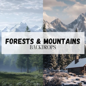May include: Two images of snowy mountain backdrops. The left image shows a forest with fog and a mountain range in the background. The right image shows a cabin in a snowy forest with a mountain range in the background. The text "Forests & Mountains Backdrops" is displayed in the center of the image.