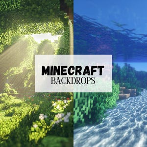 May include: Two Minecraft backdrops, one showing a lush green forest with sunlight streaming through the trees, and the other showing a blue underwater scene with a riverbed.
