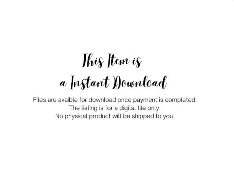 Op de afbeelding: Tekst op een witte achtergrond die luidt: "This Item is a Instant Download. Files are available for download once payment is completed. The listing is for a digital file only. No physical product will be shipped to you."