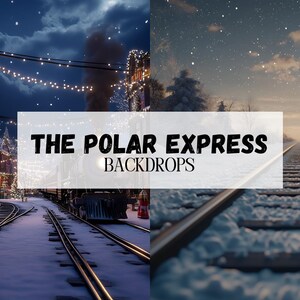May include: Two snowy winter scenes of a train track. The first scene shows a train station decorated with Christmas lights and a train pulling out of the station. The second scene shows a long, straight track with a snowy forest in the background. The text "THE POLAR EXPRESS BACKDROPS" is superimposed on the images.