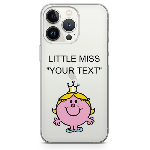 Coque personnalisée Little Miss pour iPhone 15, 14, 13, 12, 11, Xr, Samsung S24Ultra, S23, S22FE A54 A25 A15 Pixel 8 7A 7Pro