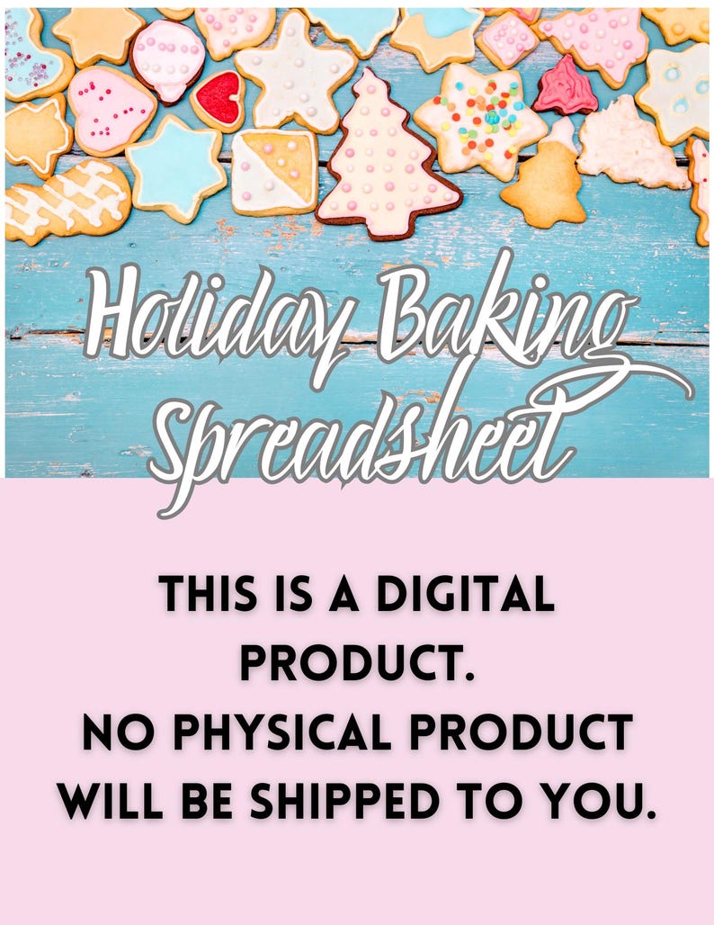 May include: A collection of decorated holiday cookies in various shapes and colors, including stars, trees, and hearts, arranged on a blue wooden surface. The text "Holiday Baking Spreadsheet" is displayed above the cookies. The image also states "THIS IS A DIGITAL PRODUCT. NO PHYSICAL PRODUCT WILL BE SHIPPED TO YOU."