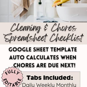 May include: A digital spreadsheet checklist for cleaning and chores. The template, designed for Google Sheets, automatically calculates when chores are due. The design includes the text "Cleaning & Chores Spreadsheet Checklist" and "Fully Editable". Tabs include daily, weekly, monthly, quarterly, and twice yearly.