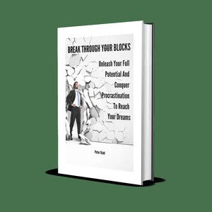 May include: A book cover with a man breaking through a brick wall. The title of the book is "Break Through Your Blocks". The subtitle is "Unleash Your Full Potential And Conquer Procrastination To Reach Your Dreams". The author's name is "Peter Bzah".