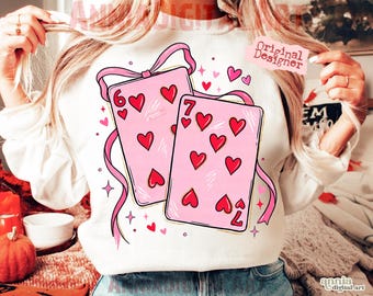 Playing Cards Valentine 6 7 PNG, Preppy 67 Six Seven Valentines Png Coquette Funny Shirt Design