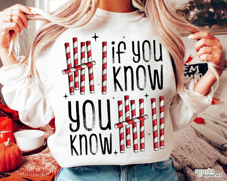 May include: White sweatshirt with the text "if you know, you know" in black. The design includes red and white candy cane graphics. The sweatshirt is a casual, comfortable style.
